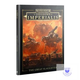 LEGIONS IMPERIALIS: THE GREAT SLAUGHTER LEGIONS IMPERIALIS: THE GREAT SLAUGHTER