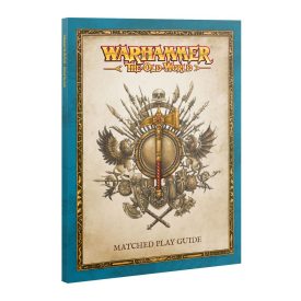 THE OLD WORLD: MATCHED PLAY GUIDE